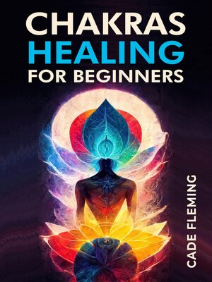 cover image of CHAKRAS HEALING FOR BEGINNERS